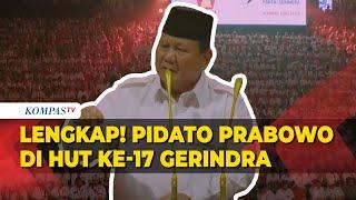 [FULL] Pidato Politik Presiden Prabowo di HUT ke-17 Gerindra: Bicara Efisiensi Anggaran-Koruptor