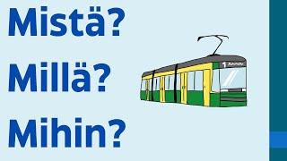 Mistä? Millä? Mihin?