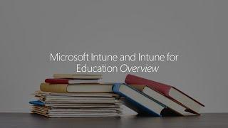 Module 2.2 - Microsoft Intune and Intune for Education Overview