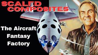 Scaled Composites – The Aircraft Fantasy Factory