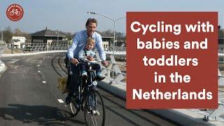 Cycling with babies and toddlers in The Netherlands