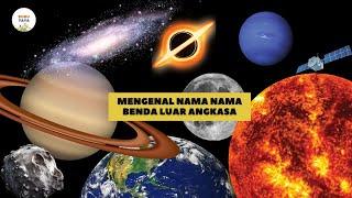 Belajar Mengenal Nama Nama Benda Luar Angkasa | Planet Bulan Bintang Matahari Tatasurya |Anak Balita