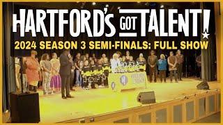 Hartford’s Got Talent! 2024 Season 3 Semi-Finals: FULL SHOW