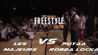 LES MAJEURS VS PUYA & ROBBA LOCKA | 2VS2 FUNK & CLUBSTYLE  TOP 4 | FREESTYLE FACTOR 2024