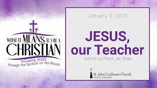 Jesus, our Teacher • January 5, 2025 • 9:30am