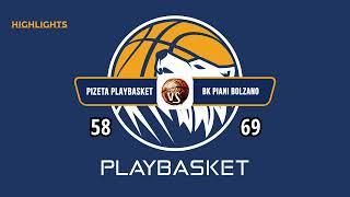 HIGHLIGHTS PIZETA PLAYBASKET VS BK PIANI BOLZANO