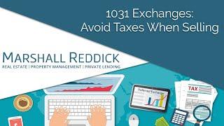 How to Sell Without Paying Taxes  - 1031 Exchanges 1