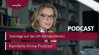 Sabotage auf der UN-Klimakonferenz | Kemferts Klima-Podcast | MDR