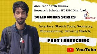 Part 1 Intro to Sketch Module; Solid Works| Defining Sketch, Dimensioning, Sketch Tool, Geometry |