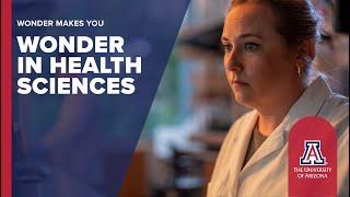 The University of Arizona | Wonder in Health Sciences