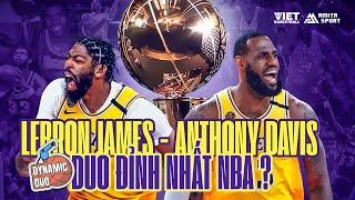 DYNAMIC DUO: LEBRON JAMES VÀ ANTHONY DAVIS LIỆU CÙNG NHAU CÓ THÊM 1 CHIẾC NHẪN NỮA?