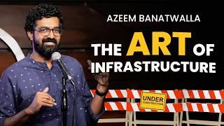 THE ART OF INFRASTRUCTURE | Azeem Banatwalla Stand-Up Comedy (2025)