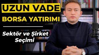 Uzun Vadeli Hisse Senedi Yatırımı / Borsa Önerileri ve Yorumları