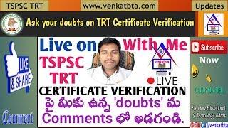 Live on TRT Certificate Verification - Ask Your doubts | VENKATBTA