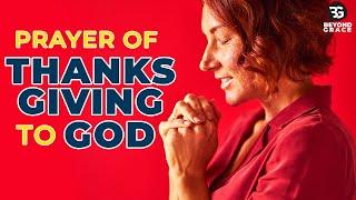 Give Thanks To God For His Love And Care Over Your Life So Far This Year With This Powerful Prayer