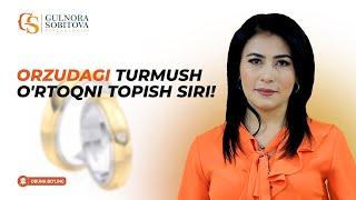 ORZUDAGI TURMUSH O'RTOQNI TOPISH SIRI | Gulnora Sobitova