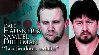 DALE HAUSNER & SAMUEL DIETEMAN - "LOS TIRADORES SERIALES"