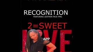 2=SWEET-RECOGNITION FEATURING LEATHER FACE FMG