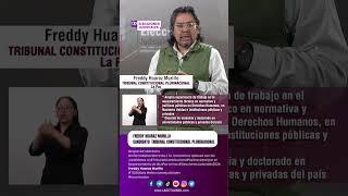 Elecciones Judiciales - Freddy Huaraz Murillo - Candidato al Tribunal Constitucional Plurinacional