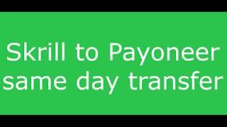 Skrill To Payoneer Same Day Transfer - Tips How I Do Mine