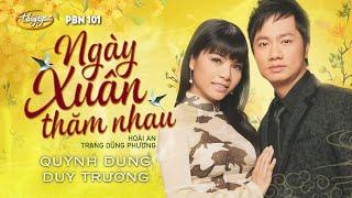 PBN 101 | Duy Trường & Quỳnh Dung - Ngày Xuân Thăm Nhau