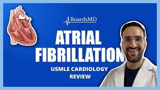 Atrial Fibrillation | USMLE Cardiology | @BoardsMD