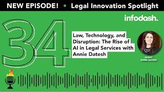 Episode 34: Law, Technology, and Disruption: The Rise of AI in Legal Services with Annie Datesh