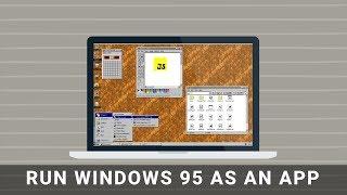 Run Windows 95 as an App on Windows, MacOS, and Linux.