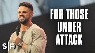 For Those Under Attack | Steven Furtick