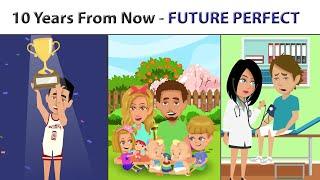 10 Years from Now - The Future Perfect Tense