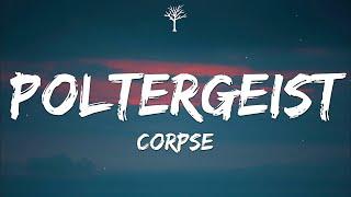 CORPSE - POLTERGEIST (Lyrics) Ft. OmenXIII