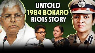 Bihar’s Decline, Working With Lalu Prasad & The 1984 Bokaro Riots - IPS Manjari’s Career Stories