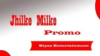 Siyaz Entertainment - Jhilke Milke - Promo