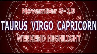 TAURUS VIRGO CAPRICORN | November 8-10 | Weekend Highlight Tarot Readings