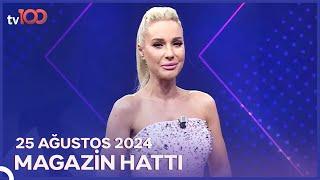 Magazin Hattı l 25 Ağustos 2024