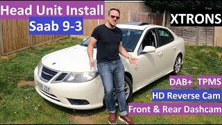 Saab 9-3 - 6gb XTRONS Android Head Unit Install - DAB, Front & Rear Dashcam DVR, Reverse Cam, TPMS