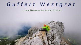 Guffert Westgrat | Eine Genusskletterei bis in den III. Grad | Rofan