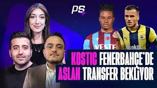 Kostic Fenerbahçe'de, Galatasaray'da Hedef Transfer, Kartal'da Hareketlilik, Orban, Billing | TK #27