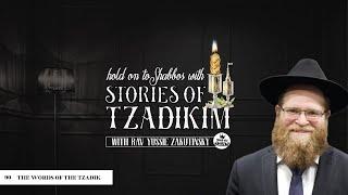 Stories of Tzadikim | 90 The words of the Tzadik | Harav Yussie Zakutinsky | TYH Nation