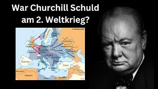 Hat Winston Churchill den 2  Weltkrieg verursacht?