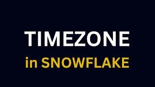 Snowflake Timezone | how to set timezone in snowflake