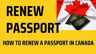 RENEW YOUR ADULT PASSPORT- How to renew a Canadian passport