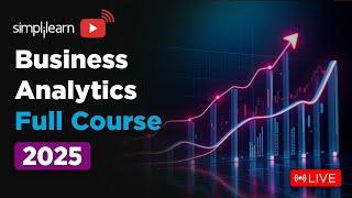 Business Analytics Full Course 2025 | Business Analytics Tutorial For Beginners | Simplilearn