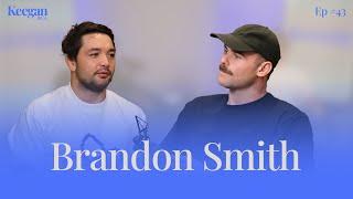 #43 Brandon Smith: Living in a Car, Losing Mates & Having Tough Chats