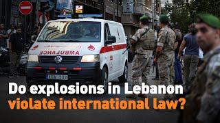 Do explosions in Lebanon violate international law?