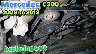 How to replace belt on Mercedes Benz C300 2008 to 2013