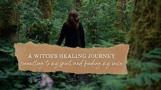 A Witch's Healing Journey | Connecting to My Spirit and Finding My Voice