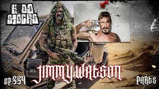 Body Guard for JOHN MCAFEE - Navy Seal Jimmy Watson PART 2 - Ep. 334