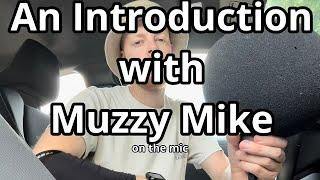 An Introduction - Muzzy Mike On The Mic