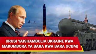 URUSI YAISHAMBULIA TENA UKRAINE KWA MAKOMBORA YA BARA KWA BARA (ICBM) MAREKANI WAMKIMBIA ZELENSKY